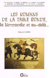 Les Romans de la Table ronde : La Normandie et au-del par Jean-Charles Payen
