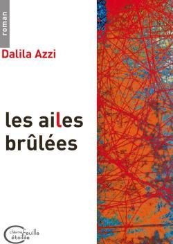 Les ailes brles par Dalila Azzi
