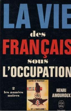 La vie des franais sous l'occupation, Livre Poche 2 : Les Annes Noires par Henri Amouroux