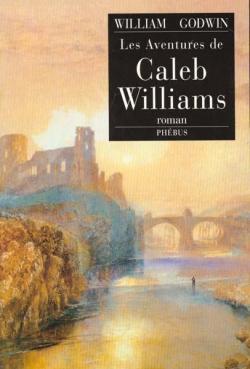 Aventures de Caleb Williams par William Godwin