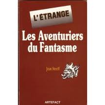Les aventuriers du Fantasme. par Jean Streff