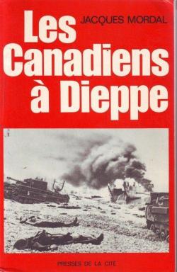 Les canadiens  Dieppe par Jacques Mordal