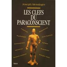 Les clefs du paraconscient par Joseph Messinger