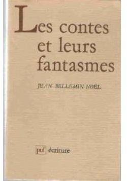 Les contes et leurs fantasmes par Jean Bellemin-Nol