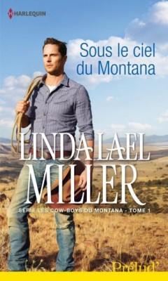 Les cow-boys du Montana, tome 1 : Sous le ciel du montana par Linda Lael Miller