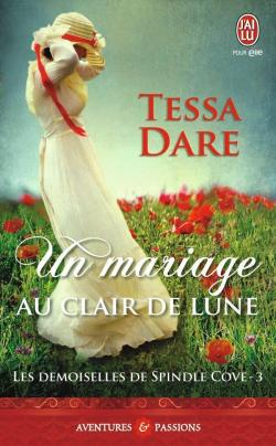 Les demoiselles de Spindle Cove, tome 3 : Un mariage au clair de lune par Tessa Dare