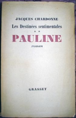 Les destinees sentimentales. tome II. pauline par Jacques Chardonne