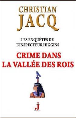 Les enqutes de l'inspecteur Higgins, tome 16 : Crime dans la valle des rois par Christian Jacq