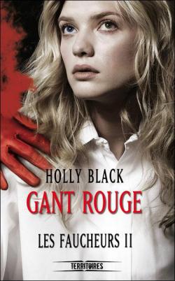 Les faucheurs, Tome 2 : Gant rouge par Holly Black