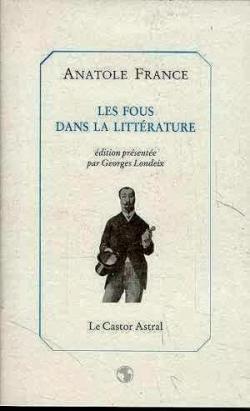 Les fous dans la littrature par Anatole France