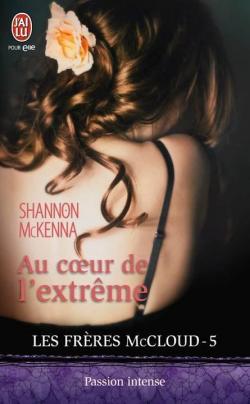 Les frres McCloud, tome 5 : Au coeur de l'extrme par Shannon McKenna