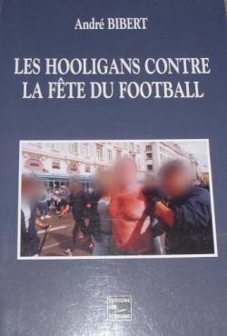 Les hooligans contre la fte du football par Andr Bibert