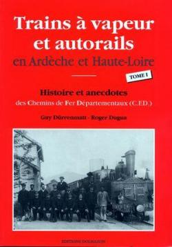 Les machines et les hommes des chemins de fer dpartementaux, CFD (Trains  vapeur et autorails en Ardche et Haute-Loire.) par Guy Drrenmatt
