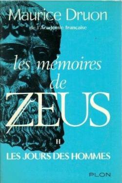 Les mmoires de Zeus, tome 2 : Le jour des hommes par Maurice Druon