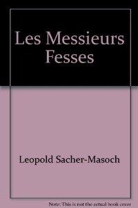 Les messieurs fesss par Lopold von Sacher-Masoch