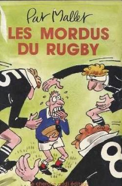 Les mordus du rugby par Pat Mallet