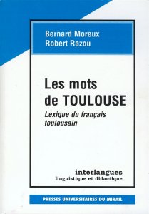 Les mots de Toulouse par Bernard Moreux