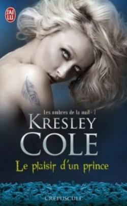Les ombres de la nuit, tome 7 : Le plaisir d\'un prince par Kresley Cole