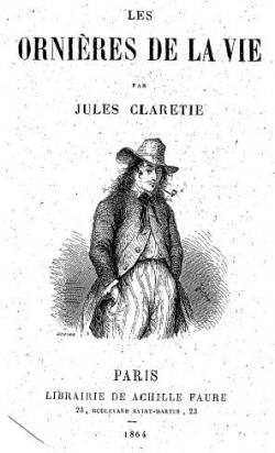 Les ornires de la vie par Jules Claretie