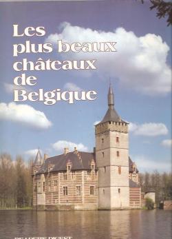 Les plus beaux chteaux de Belgique. par Jacques R. Pauwels