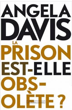 Les prisons sont-elles obsolètes ? par Angela Davis