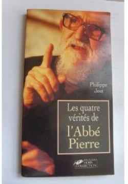 Les quatre vrits de l'Abb Pierre par Philippe Jost