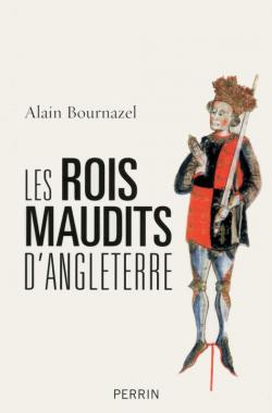 Les rois maudits d'Angleterre par Alain Bournazel