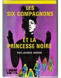 Les Six Compagnons, tome 19 : Les six compagnons et la princesse noire par Paul-Jacques Bonzon