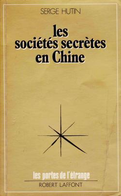 Les socits secrtes en Chine par Serge Hutin