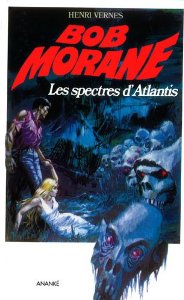Bob Morane, tome 110 : Les spectres d'Atlantis par Henri Vernes