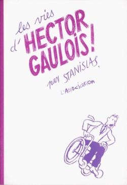 Les vies d'Hector Gaulois par Stanislas Barthlmy