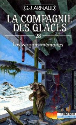 La Compagnie des Glaces, tome 28 : Les Wagons-mmoires par Georges-Jean Arnaud