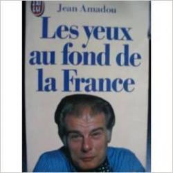 Les yeux au fond de la France par Jean Amadou
