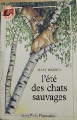 L'ete des chats sauvages par Mary L. Riskind