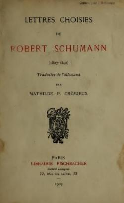 Lettres choisies de Robert Schumann (1827 - 1840) par Robert Schumann