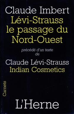 Levi-Strauss, le passage du Nord-Ouest : Prcd d'Indian Cosmetics de Claude Lvi-Strauss par Claude Imbert