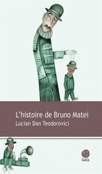 L'histoire de Bruno Matei par Teodorovici