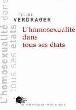 L'homosexualit dans tous ses tats par Pierre Verdrager