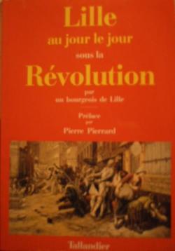 Lille au jour le jour sous la Rvolution par Pierre Pierrard