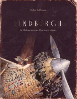 Lindbergh : La fabuleuse aventure d\'une souris volante par Torben Kuhlmann