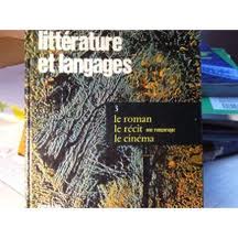 Littrature et langages, tome 3 : Le roman - Le rcit non romanesque - Le cinma.  par Genevive Idt