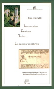 Livres de raison, chroniques, terriers... : Les passions d'un mdiviste par Jean Tricard