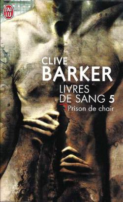 Livres de sang, tome 5 : Prison de chair par Clive Barker