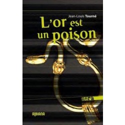 L'or est un poison par Jean-Louis Tourn