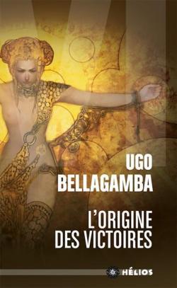 L'origine des victoires par Ugo Bellagamba