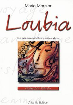 Loubia : Ou le voyage magique dans l'me et le mystre de la femme par Mario Mercier