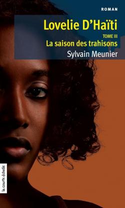 Lovelie d'Hati, tome 3 : La saison des trahisons par Sylvain Meunier