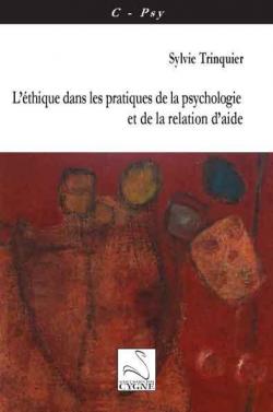 L'thique Dans les Pratiques de la Psychologie et de la Relation d'Aide par Sylvie Trinquier