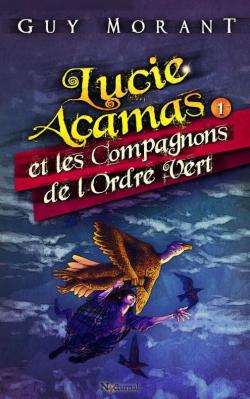 Lucie Acamas et les Compagnons de l'Ordre Vert par Guy Morant