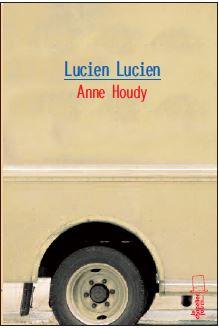 Lucien Lucien par Anne Houdy